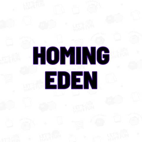 HOMING EDEN