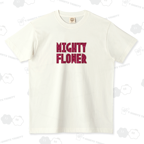 MIGHTY FLOWER