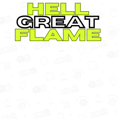 GREAT HELL FLAME
