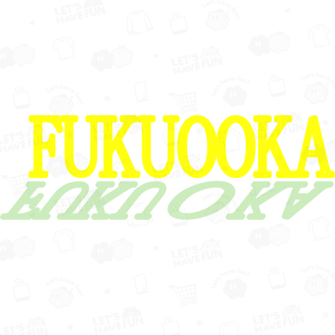 FUKUOOKA FUKUOKA