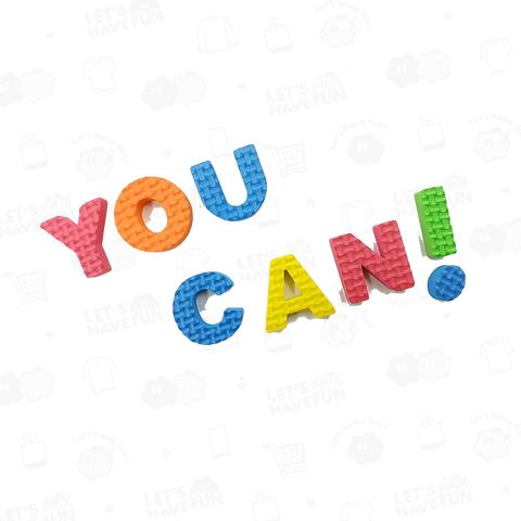 YOU CAN