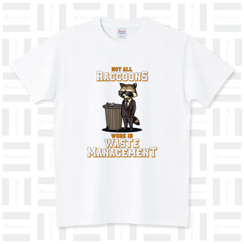 Not all Raccoons Work in Waste Management スタンダードTシャツ(5.6オンス)