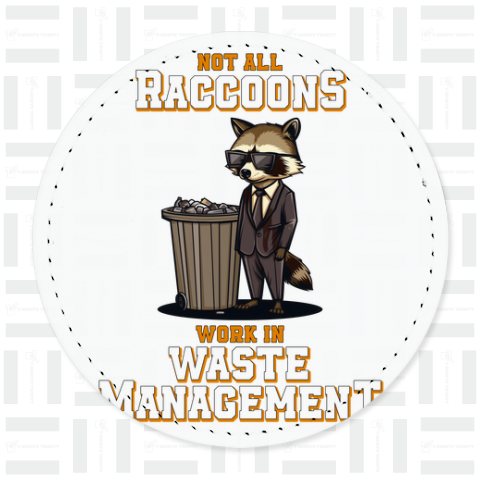 Not all Raccoons Work in Waste Management