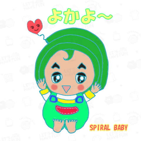 SPIRAL BABY  ごきげん九州弁よかよ～