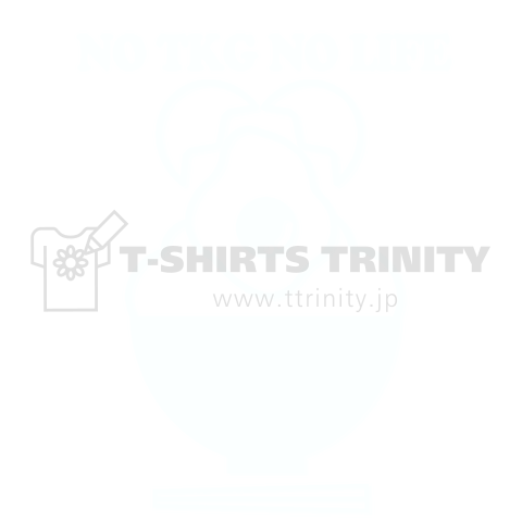 NO TKG NO LIFE(White)
