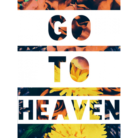 GO TO HEAVEN