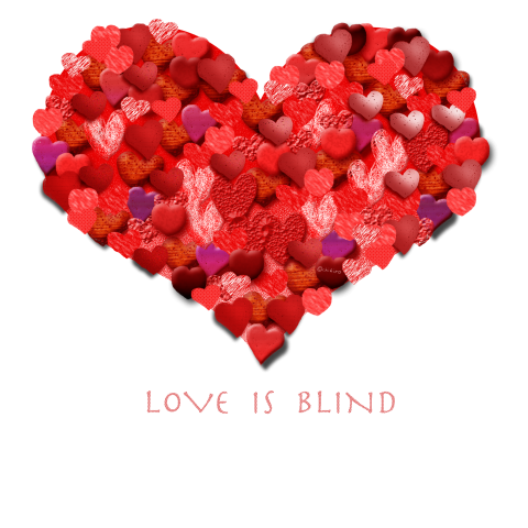 LOVE is blind.