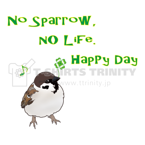 No Sparrow,No Life.Happy Day♪_前面のみ