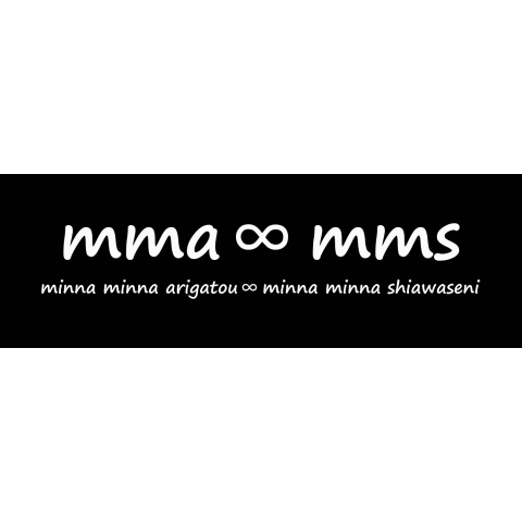 mma∞mms/みんなみんなありがとう みんなみんなしあわせに