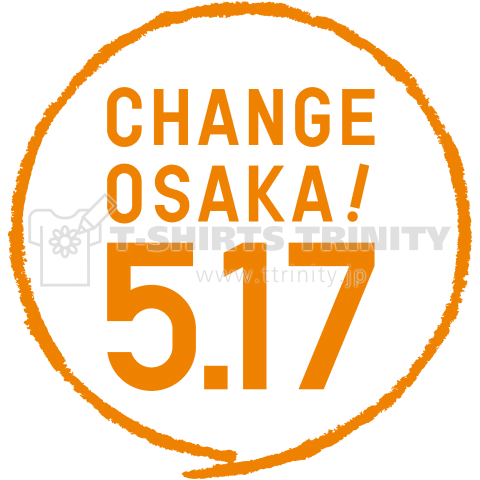 CHANGE OSAKA! 5.17 -オレンジ-