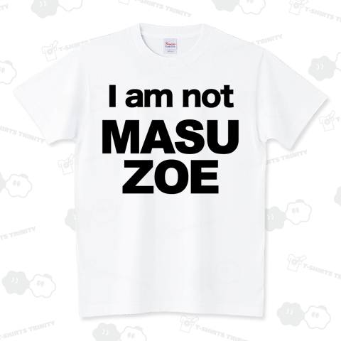 I am not MASUZOE