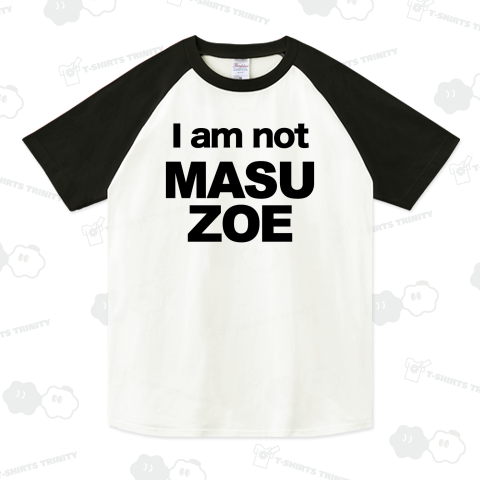 I am not MASUZOE