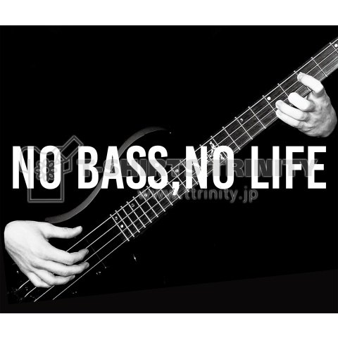 NO BASS,NO LIFE