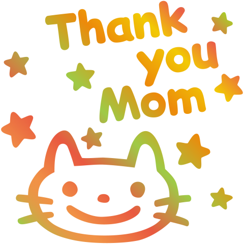 Thank you Mom& 猫(O)