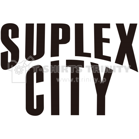 本日のTシャツ 87  “ SUPLEX CITY ”