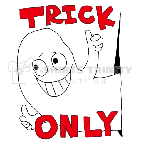 TRICK ONLY