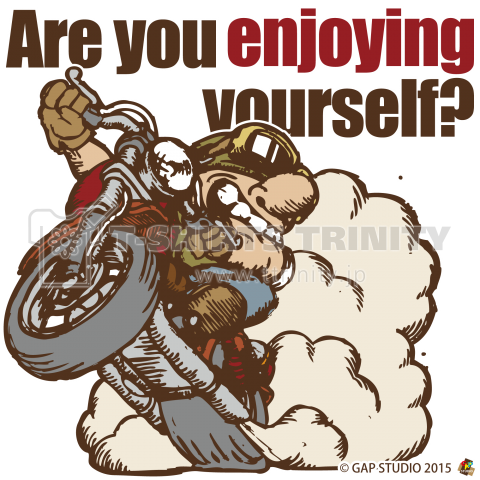 Are you enjoying yourself?(C)