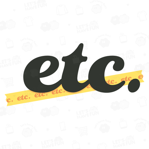 etc. エトセトラ