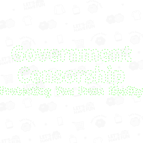 Government Censorship Protecting You From Reality