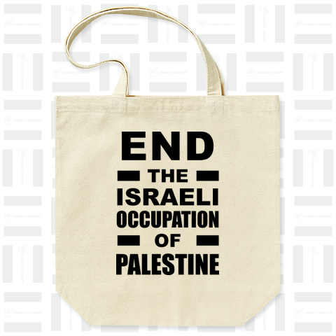 END THE ISRAELI OCCUPATION OF PALESTINE