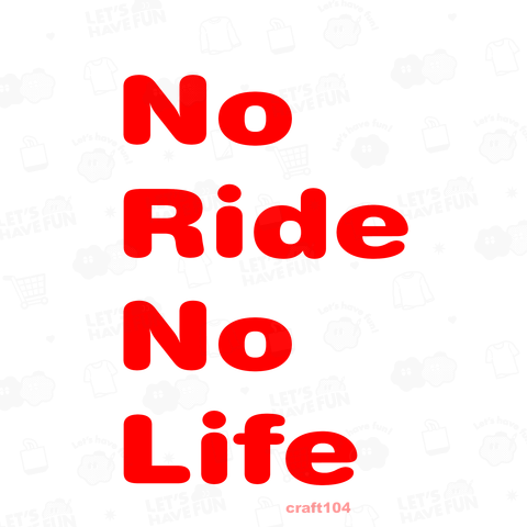 No Ride NO Life 3