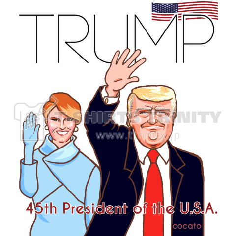 ドナルド トランプ メラニアさんのtシャツ 第45代アメリカ大統領 デザインtシャツ通販 Tシャツトリニティ