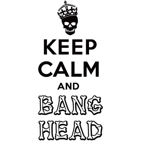 Keep Calm And Bang Head デザインtシャツ通販 Tシャツトリニティ