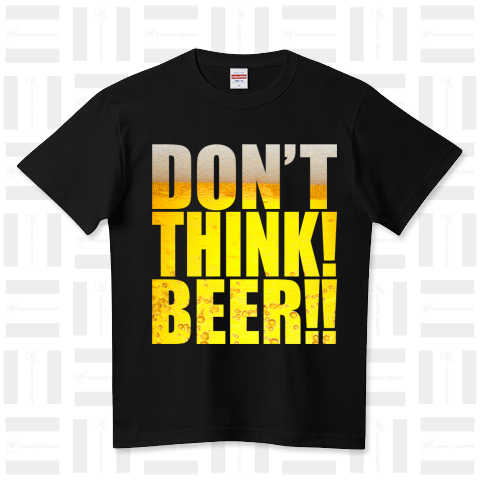 DON'T THINK!BEER!!