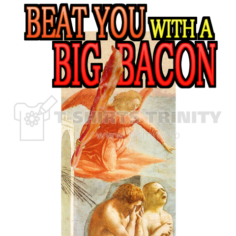 BEAT YOU with a BIG BACON, 楽園追放