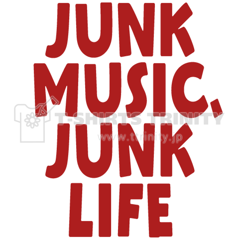 JUNK MUSIC, JUNK LIFE