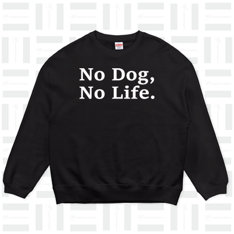 NO DOG, NO LIFE. (白)