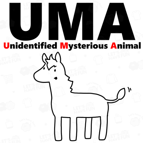 【UMA】Unidentified Mysterious Animal【馬】