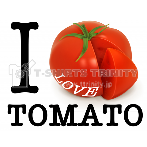 I LOVE TOMATO