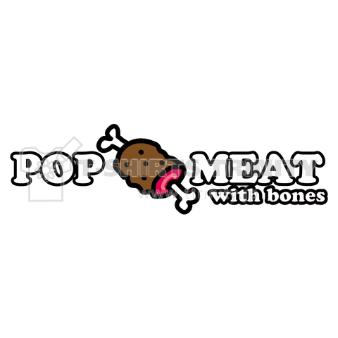 POP MEAT WITH BONES