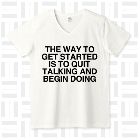 THE WAY TO GET STARTED IS TO QUIT TALKING AND BEGIN DOING