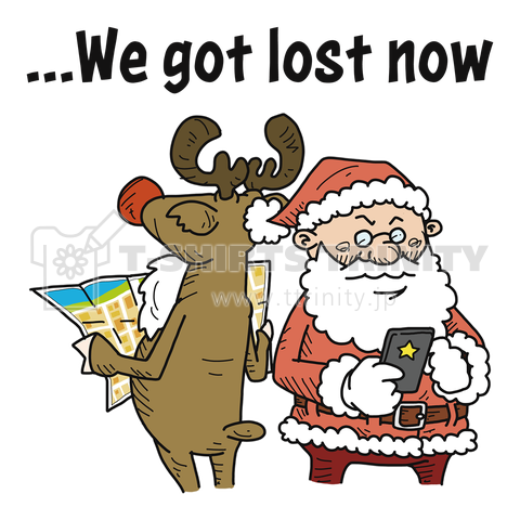 Santa & Rudolph / We got lost now!