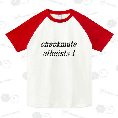 Checkmate , Atheists!(無神論者にチェックメイト!)（ラグランTシャツ