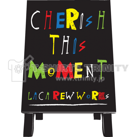 Cherish This Moment デザインtシャツ通販 Tシャツトリニティ