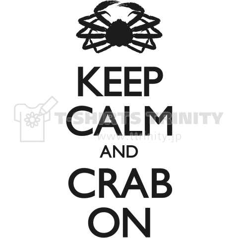 KEEP CALM AND CRAB ON