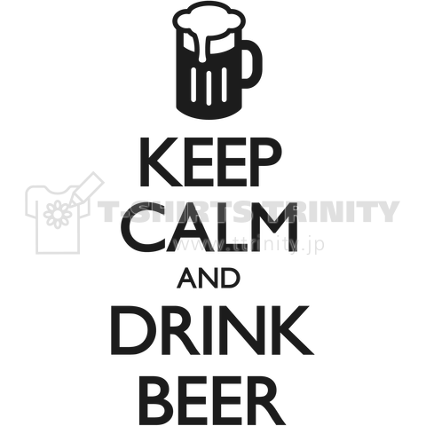 KEEP CALM AND DRINK BEER