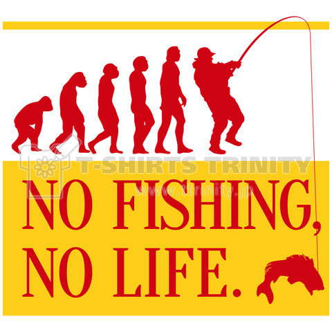 釣り NO FISHING, NO LIFE.