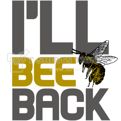 I'LL BEE BACK