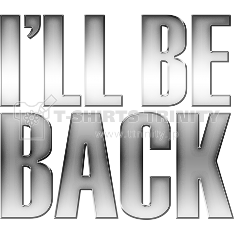 I​'​L​L B​E​ B​A​C​K