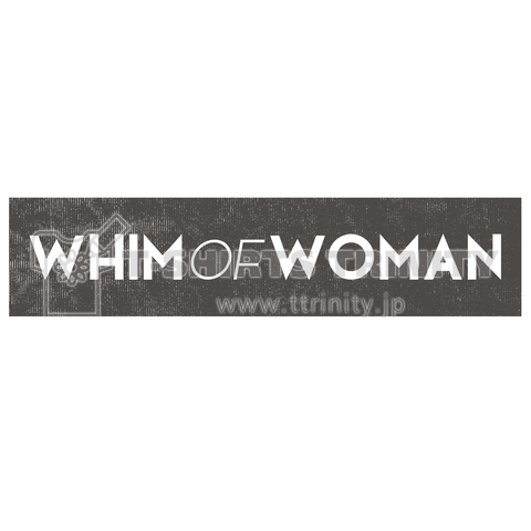 WHIM OF WOMAN