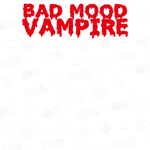 BAD MOOD VAMPIRE