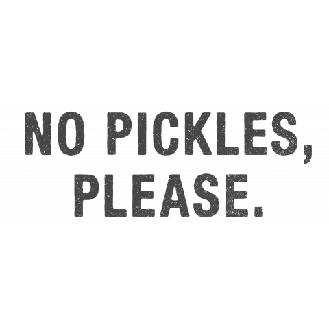 no pickles, please.(ピクルス抜きでお願いします)(グレー文字)