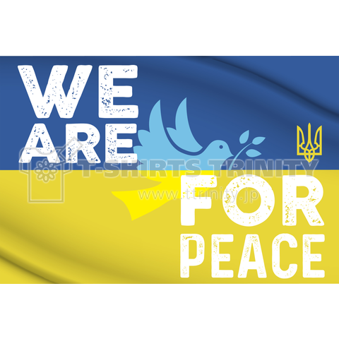 WE ARE FOR PEACE