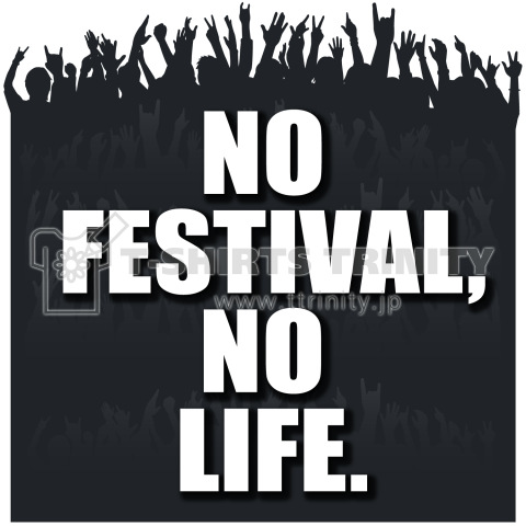 「NO FESTIVAL, NO LIFE.」Tシャツ♫