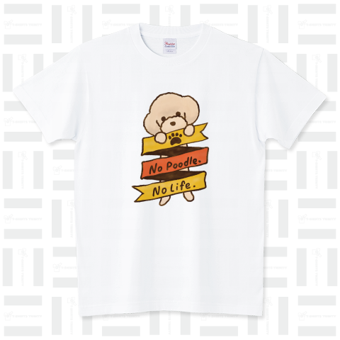 No Poodle, No Life. スタンダードTシャツ(5.6オンス)