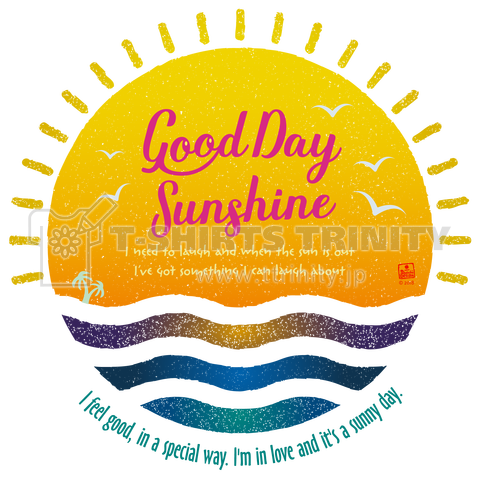 Good Day Sunshine © 2018 Shoichi Design T-SHIRTS